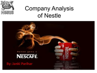 Company Analysis
of Nestle
By: Janki Parihar
 