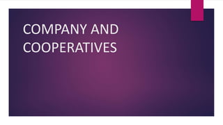 COMPANY AND
COOPERATIVES
 