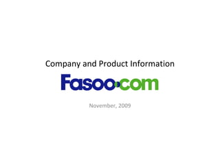 Company and Product Information November, 2009 