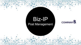 Biz-IP
Post Management
 