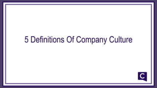 5 Definitions Of Company Culture
 
