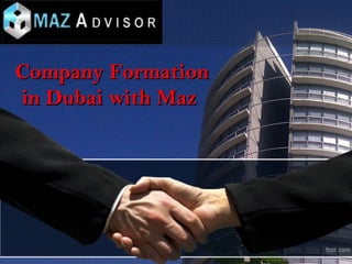 Company FormationCompany Formation
in Dubai with Mazin Dubai with Maz
 