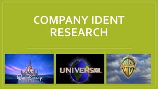 COMPANY IDENT
RESEARCH
 