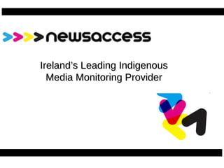 Ireland’s Leading Indigenous Media Monitoring Provider 