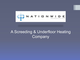 A Screeding & Underfloor Heating
Company
 