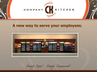 A new way to serve your employees. 