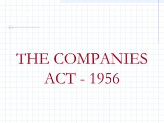 THE COMPANIES
   ACT - 1956
 