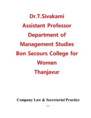 (1)
Dr.T.Sivakami
Assistant Professor
Department of
Management Studies
Bon Secours College for
Women
Thanjavur
Company Law & Secretarial Practice
 
