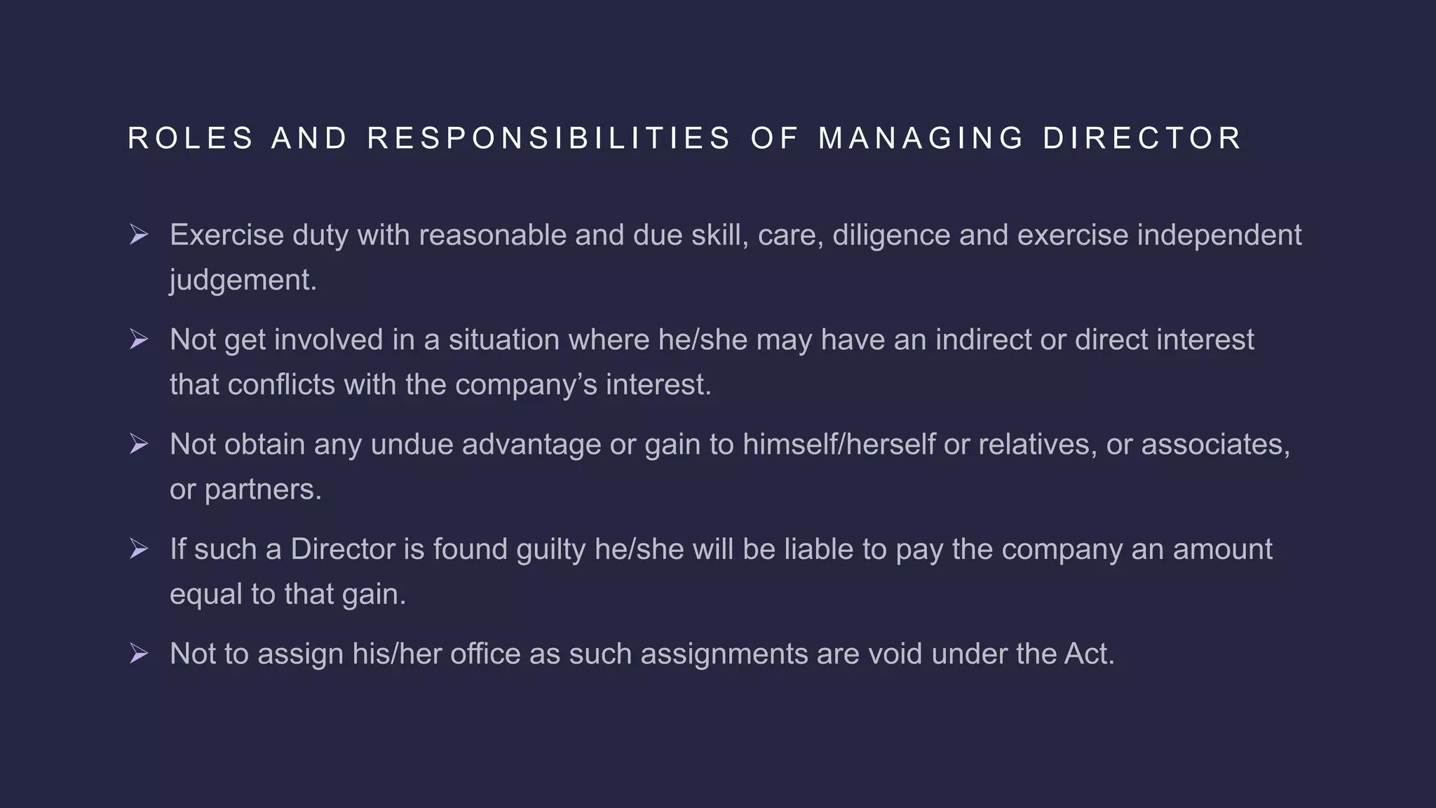 R O L E S A N D R E S P O N S I B I L I T I E S O F M A N A G I N G D I R E C T O R
