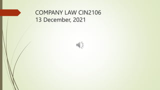 COMPANY LAW CIN2106
13 December, 2021
 