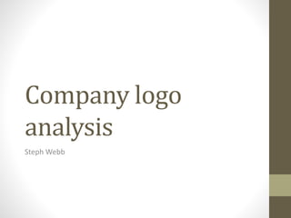 Company logo 
analysis 
StephWebb 
 