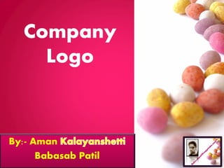 Company
Logo
By:- Aman
Babasab Patil
 