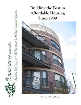 Building the Best in
Affordable Housing
    Since 1989




      Renaissance North, Chicago
 