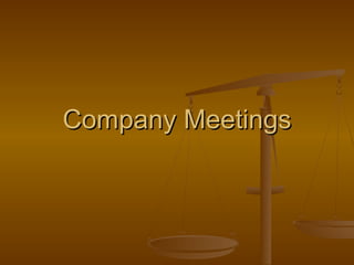 Company Meetings

 