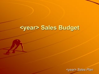 <year> Sales Budget
<year> Sales Plan
 