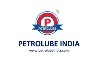PETROLUBE INDIA
www.petrolubeindia.com
 