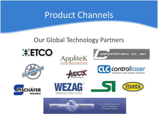 Product Channels
Our Global Technology Partners
 