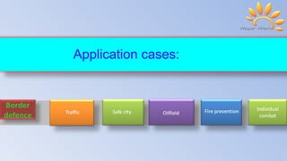 Application cases:
Border
defence
 