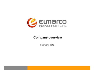 Company overview

   February, 2012
 