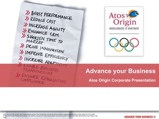 Advance your Business Atos Origin Corporate Presentation 