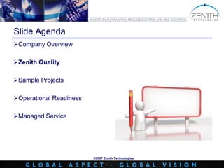 Global IT Integration	       Server TechnologyProvides Multi-location access to common resourcesSingle Database concept with no data synchronisation issuesSingle point of security control to all project databasesAvailable 24/7 from any world locationAbility to provide secure customer access for monitoring, commenting & approvingAdvantages of Time DifferenceBetween Singapore, India, Ireland and USA – 22 hour  working day can be achievedOvernight review & approval of designs, writing of code and testing of code