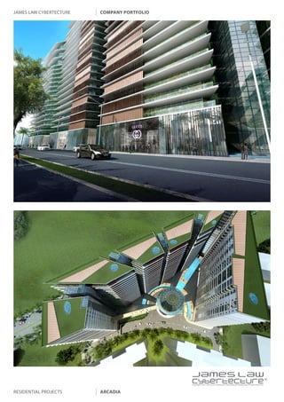 james law cybertecture   company portfolio




                                             |
                                             Copyright c 2011 James Law Cybertecture International Holdings Ltd. All Rights Reserved.



residential projects     arcadia
 