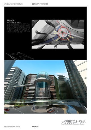 james law cybertecture   company portfolio




                                             |
                                             Copyright c 2011 James Law Cybertecture International Holdings Ltd. All Rights Reserved.



residential projects     arcadia
 
