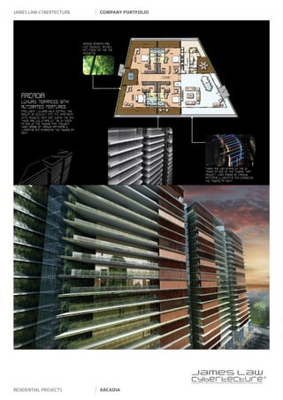 james law cybertecture   company portfolio




                                             |
                                             Copyright c 2011 James Law Cybertecture International Holdings Ltd. All Rights Reserved.



residential projects     arcadia
 