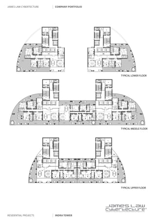 james law cybertecture   company portfolio




                                                                               TYPICAL LOWER FLOOR




                                                                               TYPICAL MIDDLE FLOOR




                                                                               TYPICAL UPPER FLOOR




                                             |
                                             Copyright c 2011 James Law Cybertecture International Holdings Ltd. All Rights Reserved.



residential projects     indra tower
 