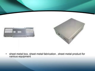 • sheet metal box, sheet metal fabrication , sheet metal product for
  various equipment
 