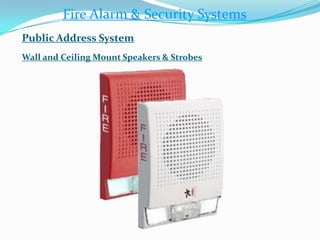 Fire Alarm & Security Systems
Public Address System
Wall and Ceiling Mount Speakers & Strobes
 