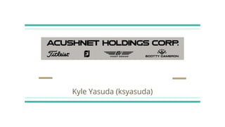 Kyle Yasuda (ksyasuda)
 