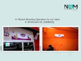  Recent Branding Operation for our client
 BYANJAN OIL (NIMBUS)
 