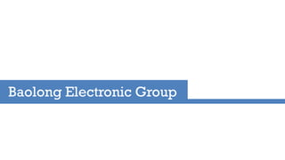 Baolong Electronic Group
 