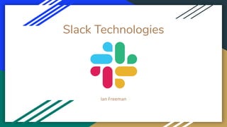 Slack Technologies
 