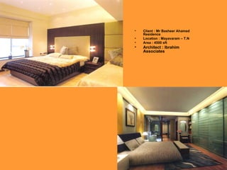 Client : Mr Basheer Ahamed Residence Location : Mayavaram – T.N Area : 4500 sft Architect : Ibrahim Associates 