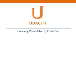 Company Presentation by Frank Tan
 
