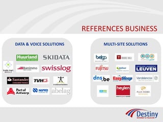 REFERENCES BUSINESS
DATA & VOICE SOLUTIONS        MULTI-SITE SOLUTIONS
 