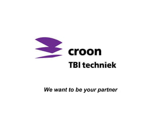 · 19




We want to be your partner
 