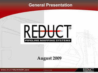 General Presentation




   August 2009
 