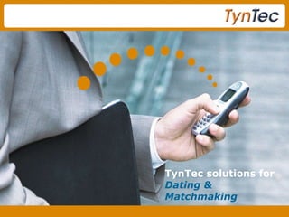 TynTec solutions for  Dating & Matchmaking 