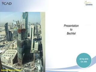 20 Feb 2016
CA, USA
Presentation
to
Bechtel
National Bank of Kuwait
 