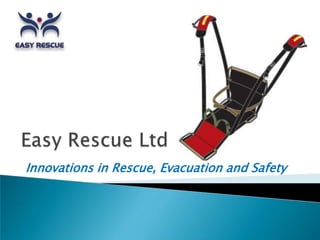 Innovations in Rescue, Evacuation and Safety
 