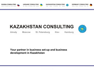 Your partner in business set-up and business
development in Kazakhstan




                          – Seite 0 –
 