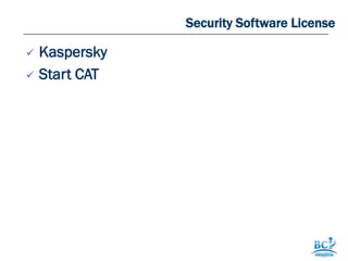 Security Software License

 Kaspersky
 Start CAT
 