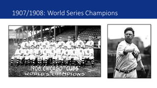 1907/1908:	World	Series	Champions
 