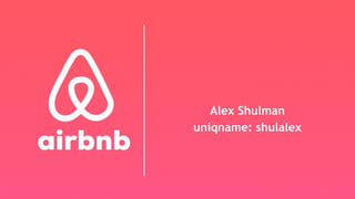 Alex Shulman
uniqname: shulalex
 