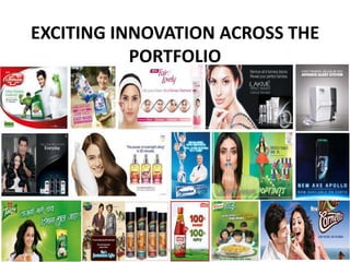 EXCITING INNOVATION ACROSS THE
PORTFOLIO
Hindustan Unilever Limited
 