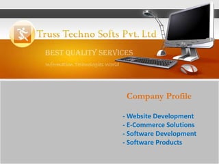 Company Profile  - Website Development - E-Commerce Solutions - Software Development - Software Products 