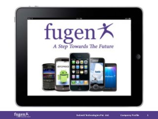 FuGenX Technologies Pvt. Ltd.   Company Profile   1
 